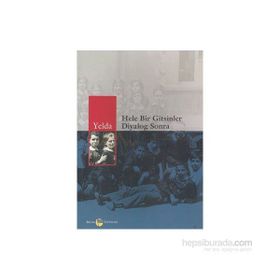 HELE BIR GITSINLER DIYALOG SONRA - YELDA