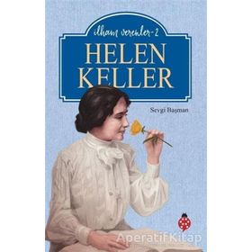 Helen Keller - İlham Verenler 2 - Sevgi Başman