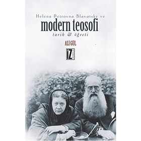Helena Petrovna Blavatsky ve Modern Teosofi - Ali Gül
