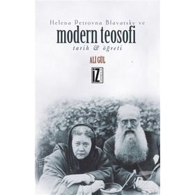 Helena Petrovna Blavatsky ve Modern Teosofi - Ali Gül