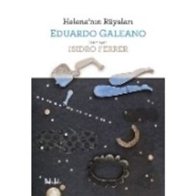 Helena’nın Rüyaları - Eduardo Galeano