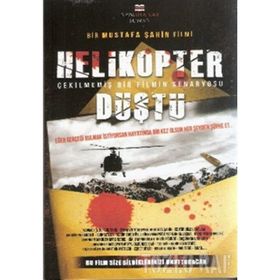 HELIKOPTER DÜŞTÜ - MUSTAFA ŞAHİN