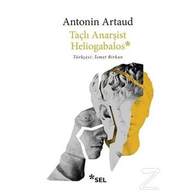 HELIOGABALOS TAÇLI ANARŞİST - ANTONIN ARTAUD