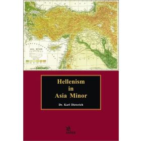 Hellenism İn Asia Minor Karl Dieterich