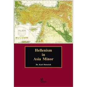 Hellenism İn Asia Minor Karl Dieterich