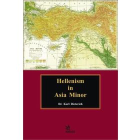 Hellenism İn Asia Minor Karl Dieterich