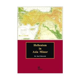 Hellenism İn Asia Minor Karl Dieterich