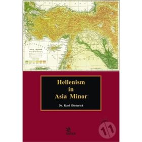 Hellenism İn Asia Minor Karl Dieterich