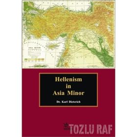 Hellenism İn Asia Minor Karl Dieterich