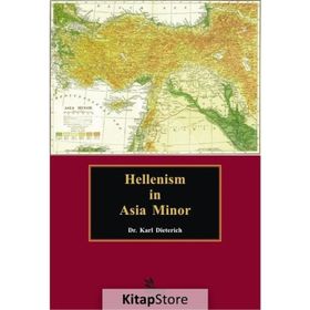 Hellenism İn Asia Minor Karl Dieterich