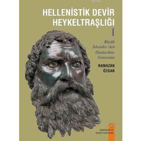 Hellenistik Devir Heykeltraşlığı 1 - Ramazan Özgan