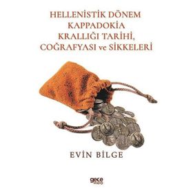 Hellenistik Dönem Kappadokia Tarihi Coğrafyası ve Sikkeleri Evin Bilge Gece Kitaplığı