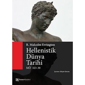 Hellenistik Dünya Tarihi MÖ 323-30 R. Malcolm Errington