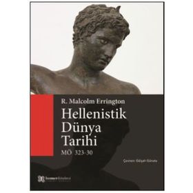 Hellenistik Dünya Tarihi MÖ 323-30 R. Malcolm Errington