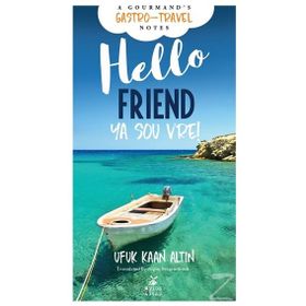 Hello Friend-Ya sou vre! - Ufuk Kaan Altın