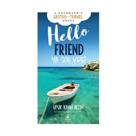 Hello Friend-Ya sou vre! - Ufuk Kaan Altın