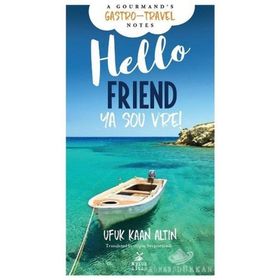 Hello Friend-Ya sou vre! - Ufuk Kaan Altın