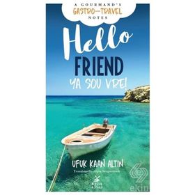 Hello Friend-Ya sou vre! - Ufuk Kaan Altın