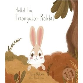 Hello I'm Triangular Rabbit - Tuçe Bakan