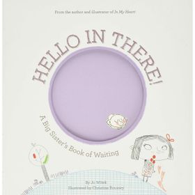 Hello in There!: A Big Sister's Book of Waiting