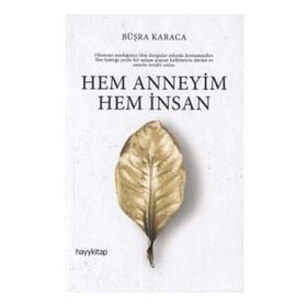 Hem Annesiyim Hem İnsan Büşra Karaca