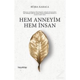 Hem Anneyim İnsan - Büşra Karaca