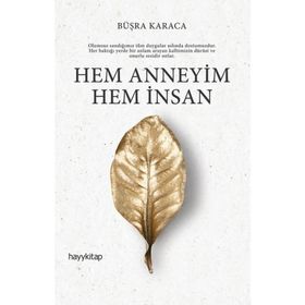 Hem Anneyim İnsan - Büşra Karaca