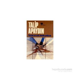 HEM UZAK HEM YAKIN - TALIP APAYDIN