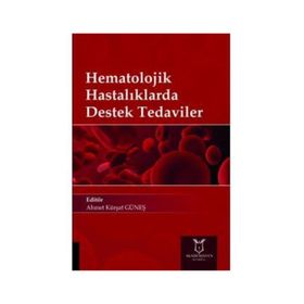 Hematolojik Hastalıklarda Destek Tedaviler - Kolektif