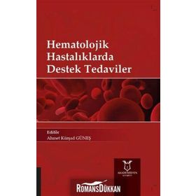 Hematolojik Hastalıklarda Destek Tedaviler - Kolektif
