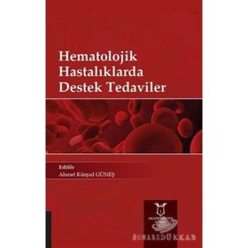 Hematolojik Hastalıklarda Destek Tedaviler - Kolektif