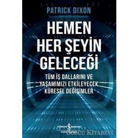 Hemen Her Şeyin Geleceği - Patrick Dixon