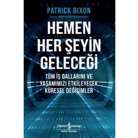 Hemen Her Şeyin Geleceği - Patrick Dixon