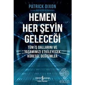 Hemen Her Şeyin Geleceği - Patrick Dixon