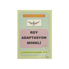 Hemodiyaliz Hasta Eğitiminde Roy Adaptasyon Modeli - Ayşe Kacaroğlu Vicdan Bilgi Gülseven Karabacak