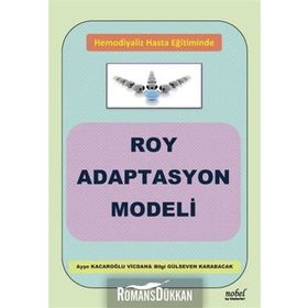 Hemodiyaliz Hasta Eğitiminde Roy Adaptasyon Modeli - Ayşe Kacaroğlu Vicdan Bilgi Gülseven Karabacak