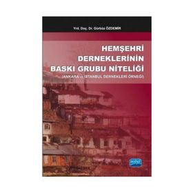 Hemşehri Derneklerinin Baskı Grubu Niteliği - Gürbüz Özdemir