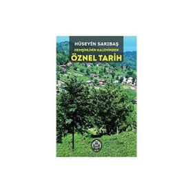 Hemşinlinin Kaleminden Öznel Tarih - Hüseyin Sarıbaş