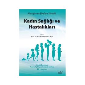 Hemşire ve Ebelere Yönelik Kadın Sağlığı ve Hastalıkları - Nezihe Kızılkaya Beji