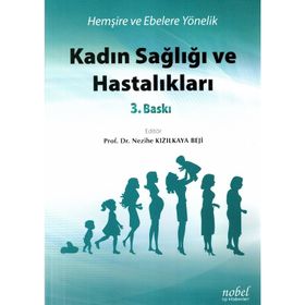 Hemşire ve Ebelere Yönelik Kadın Sağlığı ve Hastalıkları - Nezihe Kızılkaya Beji