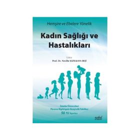 Hemşire ve Ebelere Yönelik Kadın Sağlığı ve Hastalıkları - Nezihe Kızılkaya Beji