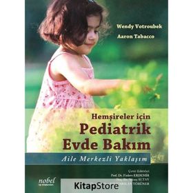 Hemşireler için Pediatrik Evde Bakım Aile Merkezli Yaklaşım - Nobel Tıp Kitabevi