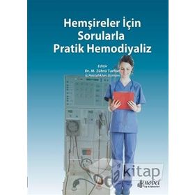 Hemşireler İçin Sorularla Pratik Hemodiyaliz - Kolektif