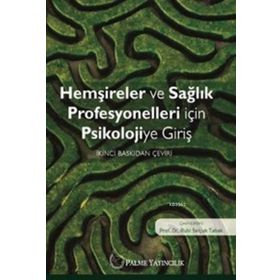 Hemşireler ve Sağlık Profesyonelleri için Psikolojiye Giriş - Ruhi Selçuk Tabak