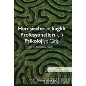 Hemşireler ve Sağlık Profesyonelleri için Psikolojiye Giriş - Ruhi Selçuk Tabak