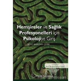 Hemşireler ve Sağlık Profesyonelleri için Psikolojiye Giriş - Ruhi Selçuk Tabak