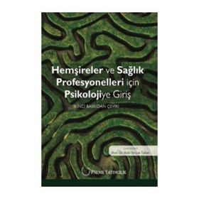 Hemşireler ve Sağlık Profesyonelleri için Psikolojiye Giriş - Ruhi Selçuk Tabak