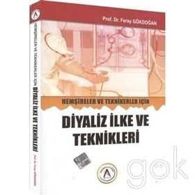 Hemşireler ve Teknikerler İçin Diyaliz İlke ve Teknikleri - Feray Gökdoğan