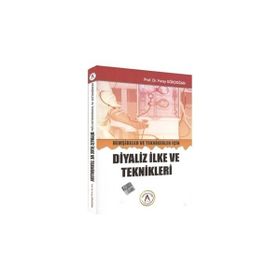 Hemşireler ve Teknikerler İçin Diyaliz İlke ve Teknikleri - Feray Gökdoğan