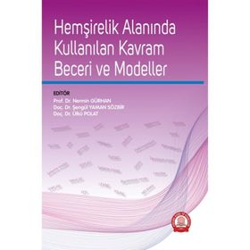 Hemşirelik Alanında Kullanılan Kavram Beceri ve Modeller - Ankara Nobel Tıp Kitabevi